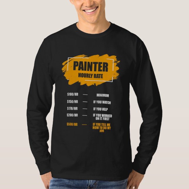Camiseta Funny Painter Hourly Rate House Painting Employee (Anverso)