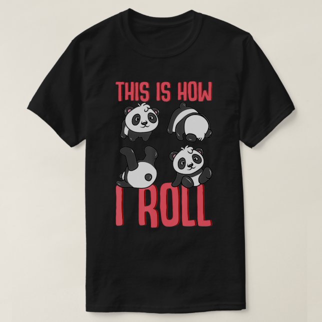 Camiseta Funny Panda Pun This Is How I Roll Gift  (Diseño del anverso)