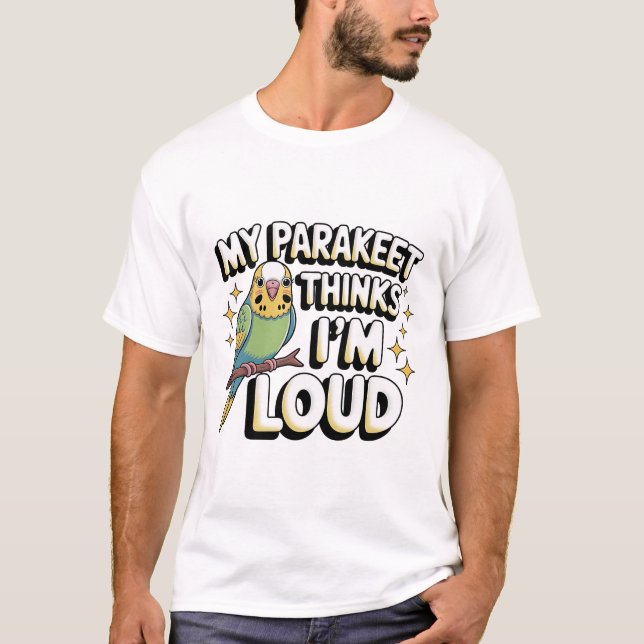 Camiseta Funny Parakeet Quote | “My Parakeet Thinks I’m Lou (Anverso)