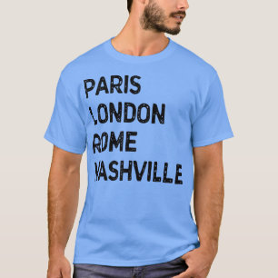 Camiseta Funny París Londres Roma, Nashville - Music City U