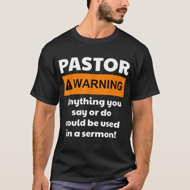 Camiseta Funny Pastor Warning I Might Put You In A Sermon (Anverso)