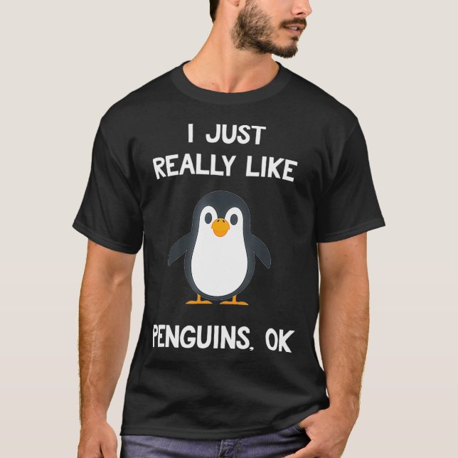 Camiseta Funny Penguin Gift I Just Really Like Penguins OK  (Anverso)