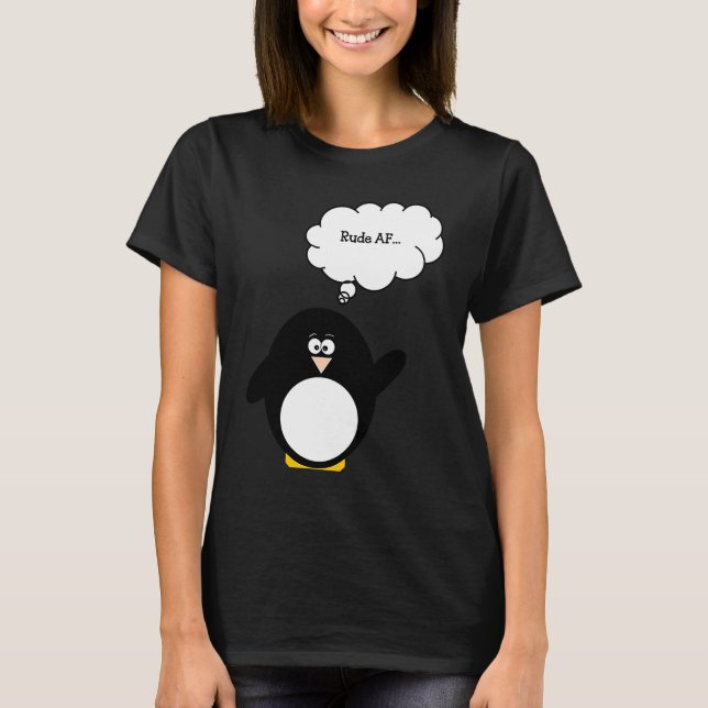 Camiseta Funny Penguin Rude AF Cute Penguin (Anverso)