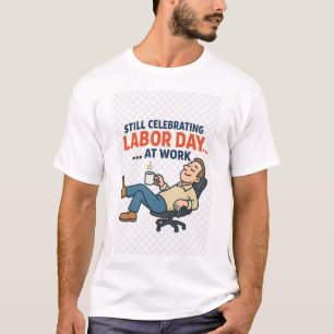 Camiseta Funny Personalizado del Día del Trabajo - "Trabaja