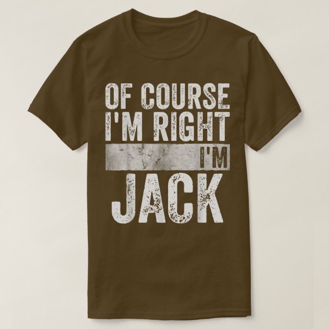 Camiseta Funny Personalized NameOf Course Im Right Im Jack  (Diseño del anverso)