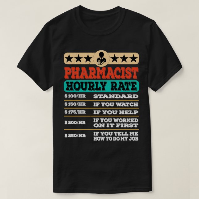 Camiseta Funny Pharmacist Hourly Rate Gift Labor Rates 1 (Diseño del anverso)
