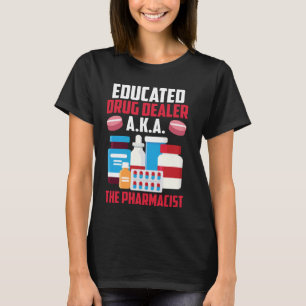 Camiseta Funny Pharmacy Tech Educa Drug Dealer, también con