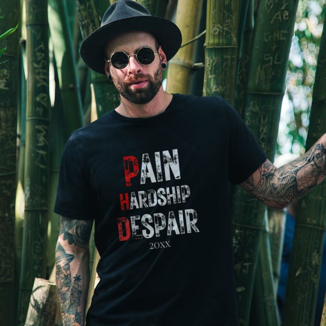 Camiseta Funny PhD Graduation Pain Hardship Despair Quote (Subido por el creador)