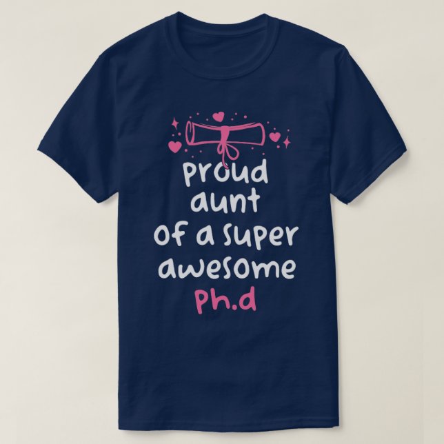 Camiseta Funny PhD Graduation Proud Aunt Of A Super Awesome (Diseño del anverso)