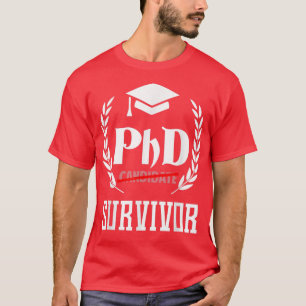 Camiseta Funny Phd Survivor T  For Graduation Student Gift 