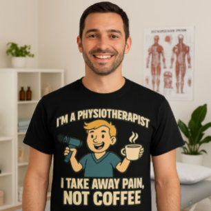 Camiseta Funny Physioterapeuta Coffee Lover Design