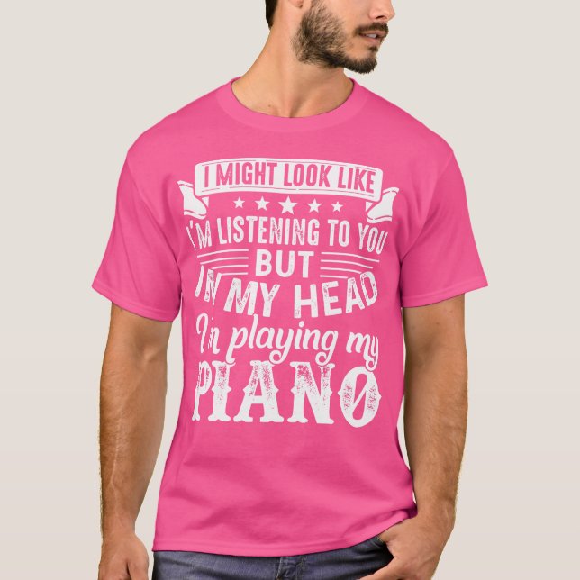 Camiseta Funny Piano Player Shirt In My Head I'M Playing My (Anverso)