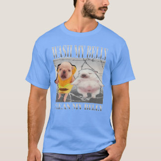 Camiseta Funny pibble Meme wash My Belly Clean My Belly Mem
