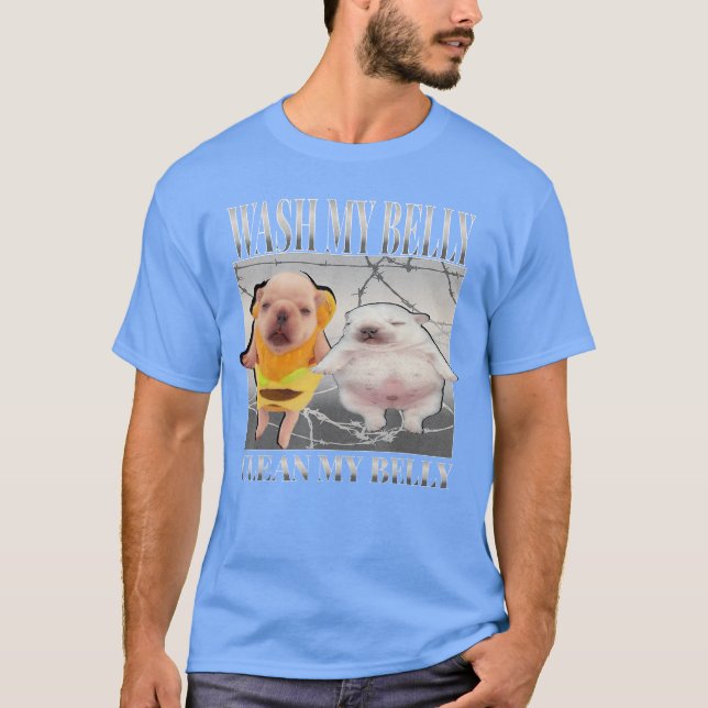 Camiseta Funny pibble Meme wash My Belly Clean My Belly Mem (Anverso)