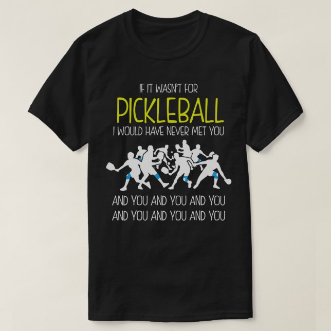Camiseta Funny Pickleball Phrase , If It Wasnt For Pickleba (Diseño del anverso)