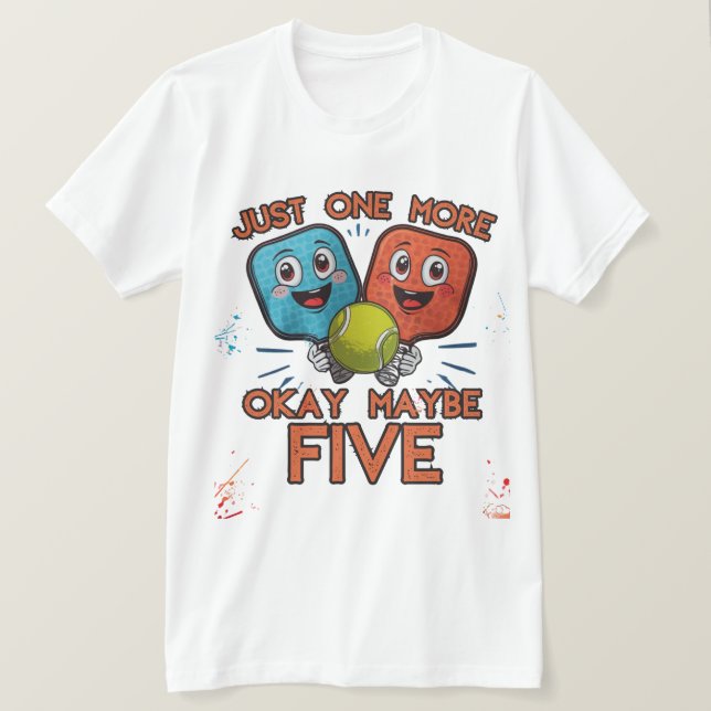 Camiseta Funny Pickleball Shirt – Just One More Game (Okay  (Anverso del diseño)