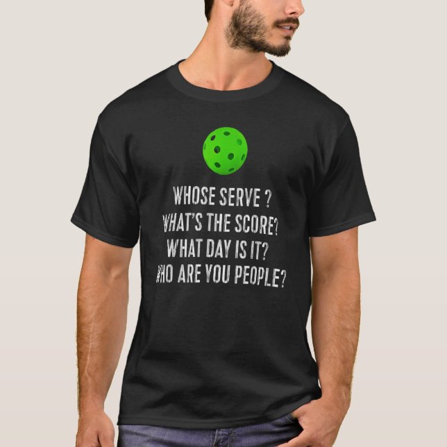 Camiseta Funny Pickleball Shirt Whose Serve What's The Scor (Anverso)