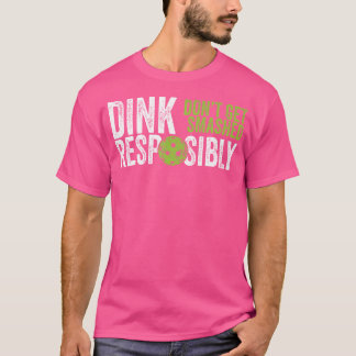 Camiseta Funny Pickleball Team Clothing - Dink Responsable