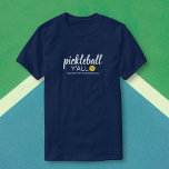 Camiseta Funny Pickleball Y'all, Personalizado Club Player<br><div class="desc">Muestra tu amor por el pickleball con esta camisa divertida que incluye la palabra "Pickleball Y'all" - agrega un nombre de equipo,  jugador o club al personalizar. Perfecto para los camisetas del torneo o para cualquiera que ame el pickleball.</div>