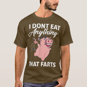 Camiseta Funny Pig I Don't Eat Anything That Farts Vegan Ve