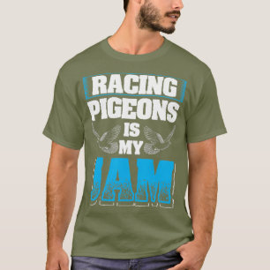 Camiseta Funny Pigeon Design Racing Pigeons Is My Jam