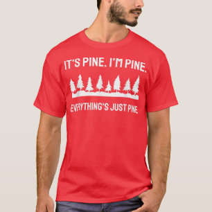Camiseta Funny Pine Tree Sarcastic Christmas Tree Everythin