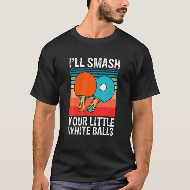 Camiseta Funny Ping Pong te romperé las pequeñas bolas blan (Anverso)