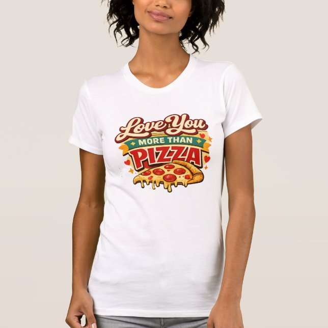 Camiseta Funny pizza Lover Valentine Shirt -pizza Lover (Anverso)
