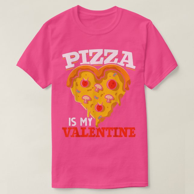 Camiseta Funny Pizza Lovers Pizza Is My Valentines Day Pizz (Diseño del anverso)