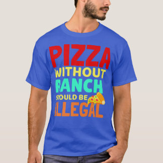 Camiseta Funny Pizza Ranch Dressing Lover Keto Condiment Me