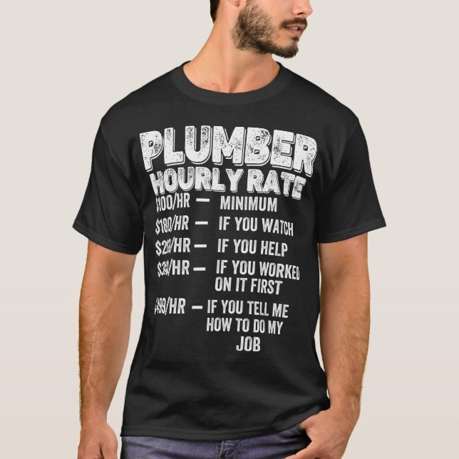Camiseta Funny Plumber Hourrate Labor comercial de plomería (Anverso)