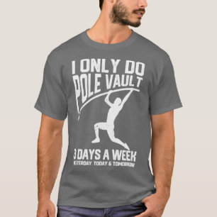 Camiseta Funny Pole Vault Pole Vaulage Ayer Tom