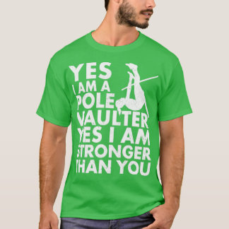 Camiseta Funny Pole Vault Pole Vaulage Sí Soy Un Vau Pole