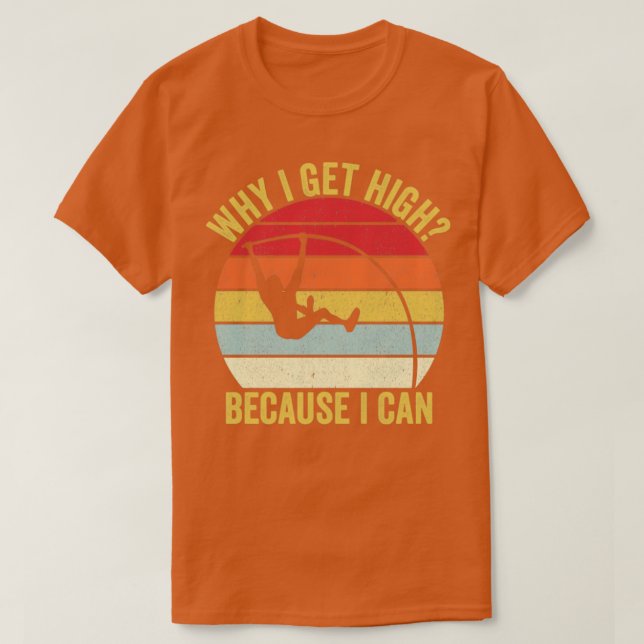 Camiseta Funny Pole Vault Pole Vaulle Por Qué Obtengo Alto  (Diseño del anverso)