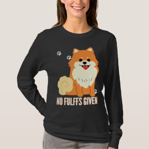 Camiseta Funny Pomeranian Dog No Fluffs Given Fitted