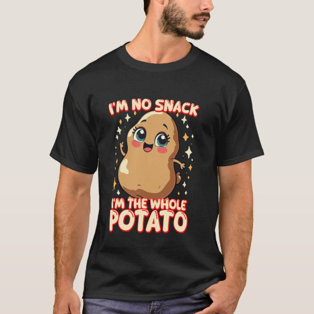 Camiseta Funny Potato Meme I'm No Snack I'm the Whole Potat (Anverso)