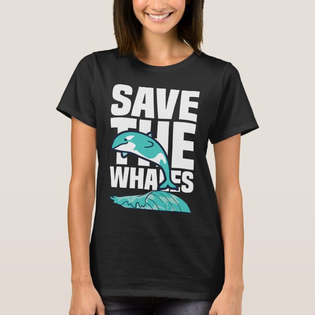 Camiseta Funny Pottwhal Saying Save The Whales Ocean Whale (Anverso)