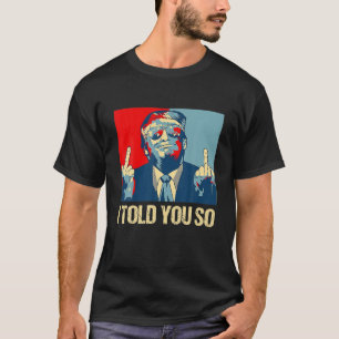 Camiseta Funny Pro Trump Te dije que 45º Presidente