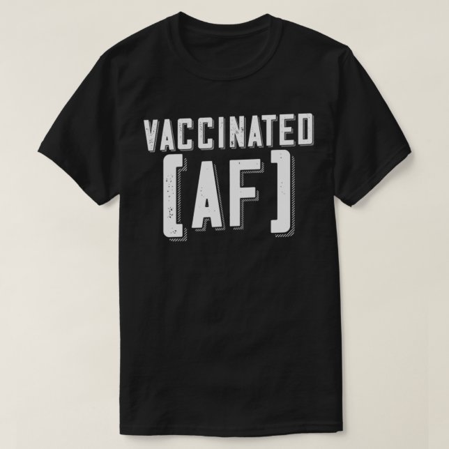Camiseta Funny Pro Vaccine, I Got Vaccinated AF, Want a hug (Diseño del anverso)