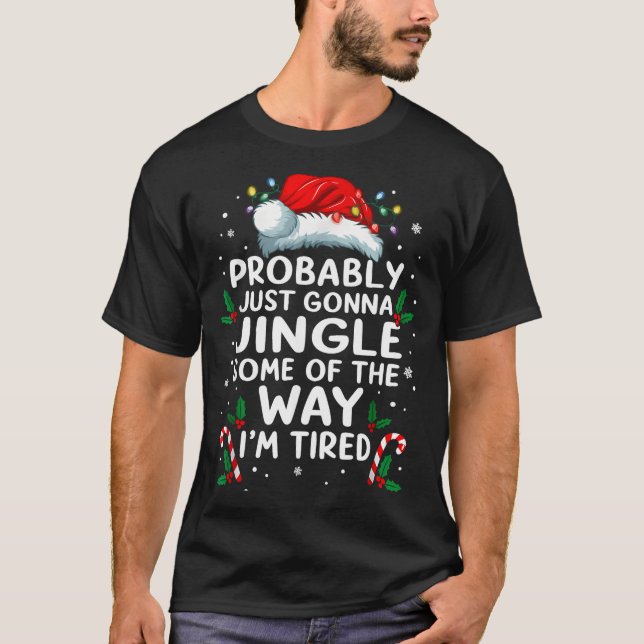 Camiseta Funny Probably Just Gonna Jingle Some Of The Way I (Anverso)