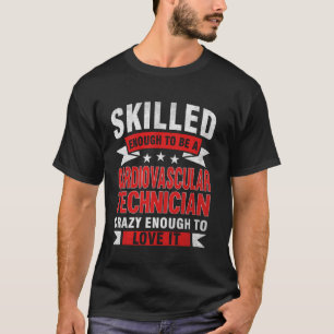 Camiseta Funny Profesión Cita Tecnología Cardiovascular Cal