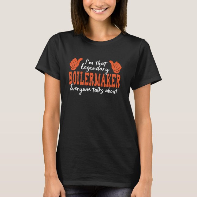 Camiseta Funny Profession Cita Legendario Boilermaker (Anverso)