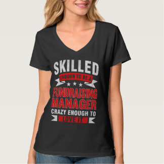 Camiseta Funny Profession Quote Skills Fundraising Manager