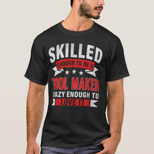 Camiseta Funny Profession Quote Skills Tool Maker (Anverso)
