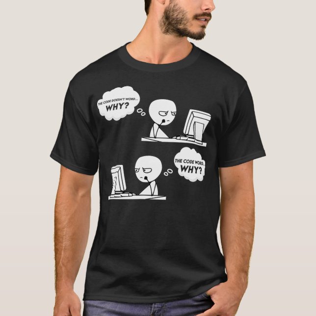 Camiseta Funny Programmer Computer Code Works Why Meme Codi (Anverso)