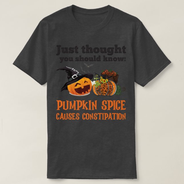 CAMISETA FUNNY PUMPKIN SPICE CAUSES CONSTIPATION  (Diseño del anverso)