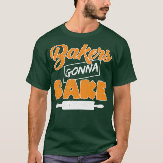 Camiseta Funny Pun Bakers Va A Hacer Diseño Gráfico