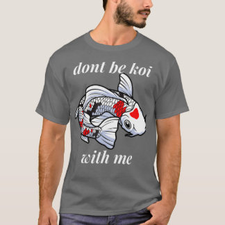 Camiseta Funny Pun No seas Coy conmigo - Amantes de los pec
