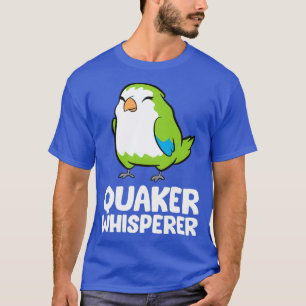 Camiseta Funny Quaker Parrot Lover Quaker Whisperer