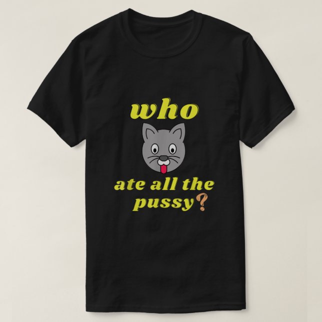 Camiseta Funny Quién se comió todo el Guay Pussy para hombr (Diseño del anverso)